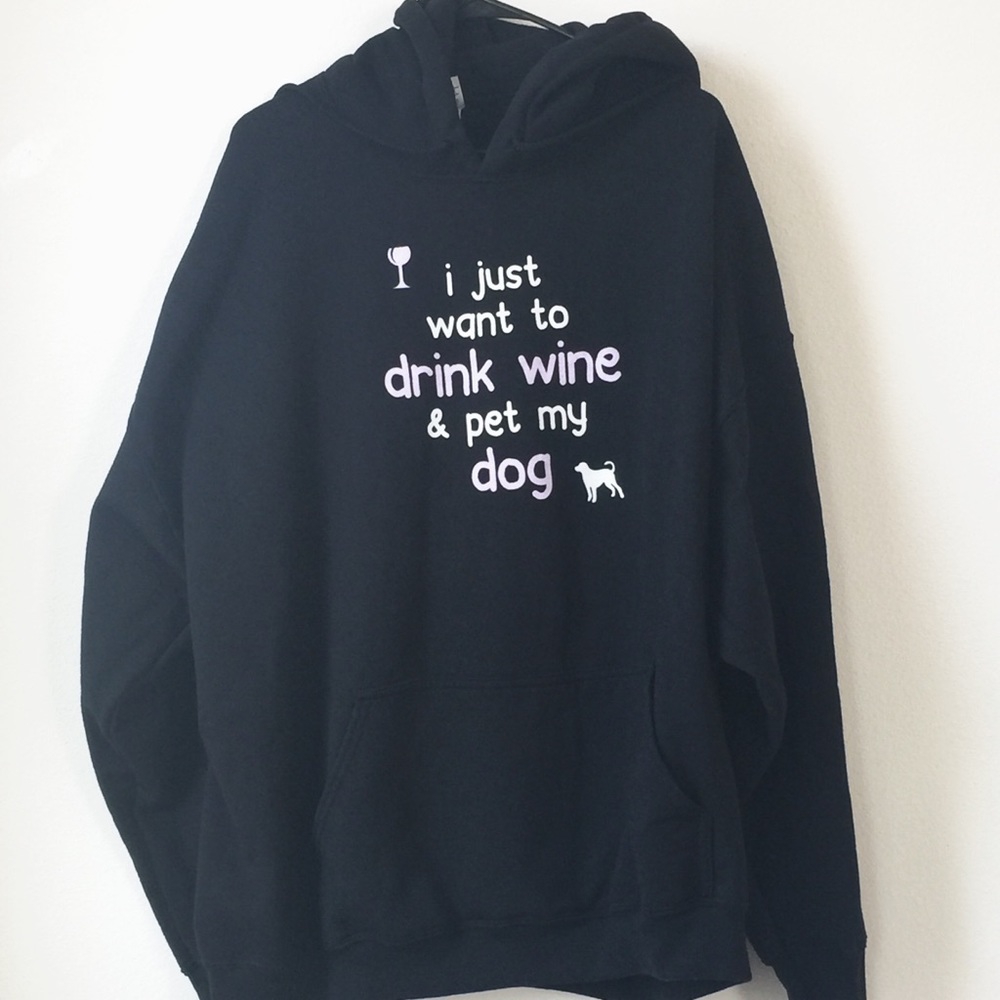 "Drink Wine & Pet My Dog" Hoodie